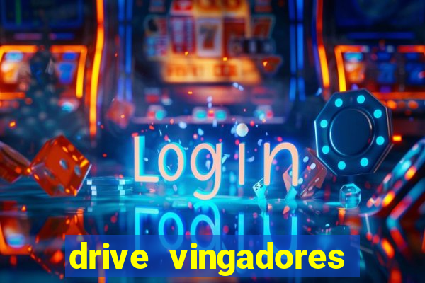 drive vingadores guerra infinita